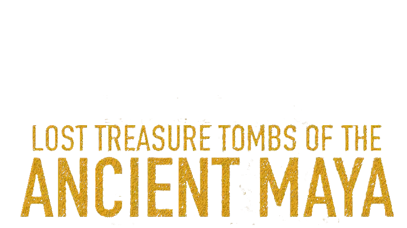 Lost Treasure Tombs Of The Ancient Maya